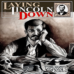 Laying Down Lincoln